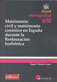 MATRIMONIO CIVIL Y MATRIMONIO CANÓNICO EN ESPAÑA DURANTE LA RESTAURACIÓN BORBÓNICA | 9788483718568 | COBACHO LÓPEZ, ÁNGEL