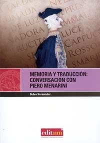 MEMORIA Y TRADUCCIÓN: CONVERSACIÓN CON PIERO MENARINI | 9788483717400 | HERNANDEZ GONZALEZ, Mª BELEN