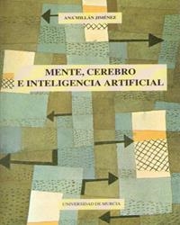 MENTE, CEREBRO E INTELIGENCIA ARTIFICIAL | 9788476843994 | MILLÁN JIMENEZ, ANA