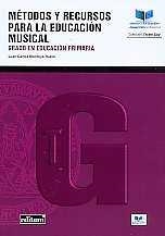 MÉTODOS Y RECURSOS PARA LA EDUCACIÓN MUSICAL | 9788417865092 | MONTOYA RUBIO, JUAN CARLOS
