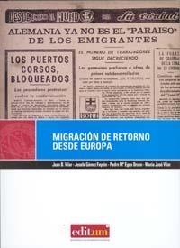 MIGRACIÓN DE RETORNO DESDE EUROPA | 9788483717691 | VILAR RAMIREZ, JUAN BAUTISTA / VILAR GARCÍA, MARÍA JOSÉ / EGEA BRUNO, PEDRO MARÍA / GÓMEZ FAYREN, JO