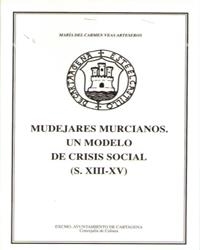 MUDÉJARES MURCIANOS | 9788487529146 | VEAS ARTESEROS, MARÍA DEL CARMEN