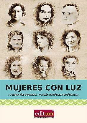 MUJERES CON LUZ | 9788417157418 | RIOS GUARDIOLA, MARIA GLORIA / HERNANDEZ GONZALEZ, Mª BELEN