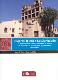 MUJERES, IGLESIA Y SECULARIZACIÓN | 9788483715512 | VILAR RAMIREZ, JUAN BAUTISTA / VILAR GARCÍA, MARÍA JOSÉ