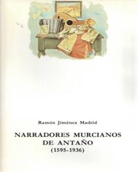 NARRADORES MURCIANOS DE ANTAÑO (1595-1936) | 9788487408144 | JIMENEZ MADRID, RAMÓN