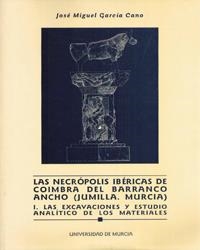 NECRÓPOLIS IBÉRICAS DE COIMBRA DEL BARRANCO ANCHO (JUMILLA Y MURCIA) I | 9788476848364 | GARCÍA CANO, JOSÉ MIGUEL