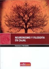 NEURONISMO Y FILOSOFÍA EN CAJAL | 9788483717370 | HERNANDEZ RUBIO, FRANCISCO JOSE