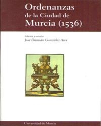 ORDENANZAS DE LA CIUDAD DE MURCIA (1536) | 9788483711880 | GONZÁLEZ ARCE, JOSÉ DAMIÁN