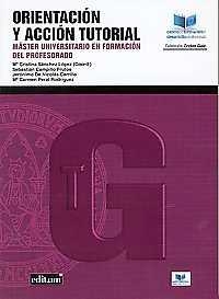 ORIENTACIÓN Y ACCIÓN TUTORIAL | 9788416551545 | SÁNCHEZ LÓPEZ, CRISTINA / CAMPILLO FRUTOS, SEBASTIÁN / DE SAN NICOLÁS CARRILLO, JERÓNIMO / PERAL ROD