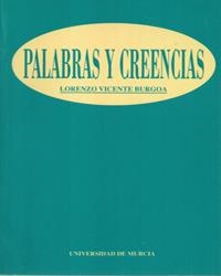 PALABRAS Y CREENCIAS: ENSAYO CRITICO ACERCA DE LA COMUNICACION HUMANA Y DE LAS CREENCIAS | 9788476845790 | VICENTE BURGOA, LORENZO