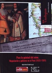 PARA LA QUIETUD DEL REINO. NEGOCIACIÓN Y GOBIERNO EN EL PERÚ (1533-1581) | 9788417865115 | MERLUZZI, MANFREDI