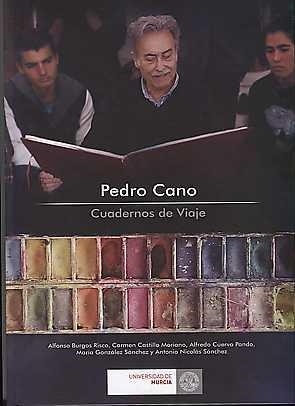 PEDRO CANO. CUADERNOS DE VIAJE | 9788417157487 | BURGOS RISCO, ALFONSO
