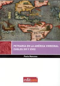 PETRARCA EN LA AMÉRICA VIRREINAL (SIGLOS XVI Y XVII) | 9788416038411 | MANCOSU, PAOLA