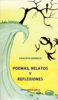 POEMAS, RELATOS Y REFLEXIONES | 9788483716311 | BERMEJO, CONCHITA