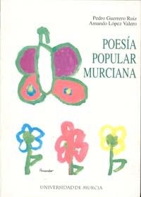 POESIA POPULAR MURCIANA | 9788476846957 | GUERRERO RUIZ, PEDRO