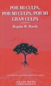 POR MI CULPA, POR MI CULPA, POR MI GRAN CULPA | 9788417865375 | MORENO RUEDA, MARIA BEGOÑA