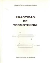 PRÁCTICAS DE TERMOTECNIA | 9788476842669 | MADRID GARCÍA, CARMELO NICOLÁS