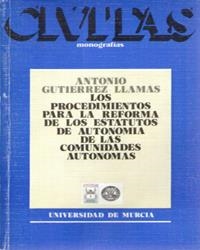 PROCEDIMIENTOS PARA LA REFORMA DE LOS ESTATUTOS DE AUTONOMIA DE LAS COMUNIDADES AUTONOMAS, LOS | 9788473988377 | GUTIERREZ LLAMAS, ANTONIO