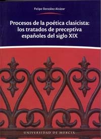 PROCESOS DE LA POÉTICA CLASICISTA | 9788483715611 | GONZÁLEZ ALCAZAR, FELIPE
