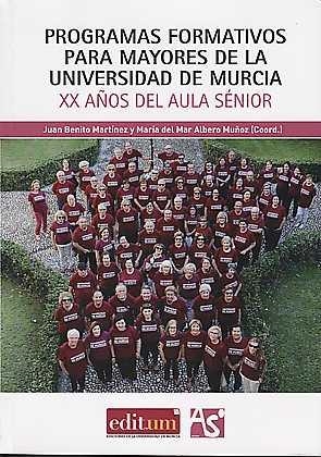 PROGRAMAS FORMATIVOS PARA MAYORES DE LA UNIVERSIDAD DE MURCIA | 9788417157531 | ALBERO MUÑOZ, MARÍA DEL MAR