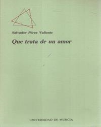 QUE TRATA DE UN AMOR | 9788476842690 | PÉREZ VALIENTE, SALVADOR