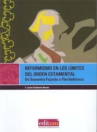 REFORMISMO EN LOS LÍMITES DEL ORDEN ESTAMENTAL | 9788483716199 | GUILLAMÓN ÁLVAREZ, FRANCISCO JAVIER