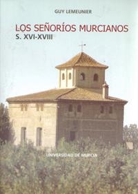 SEÑORIOS MURCIANOS, LOS. SIGLOS XVI-XVIII | 9788483710531 | LEMEUNIER, GUY