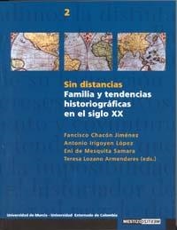 SIN DISTANCIAS. FAMILIA Y TENDENCIAS HISTORIOGRÁFICAS EN EL SIGLO XX | 9788483714027 | CHACON JIMENEZ, FRANCISCO