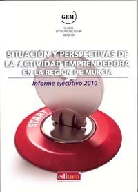 SITUACIÓN Y PERSPECTIVAS DE LA ACTIVIDAD EMPRENDEDORA EN LA REGIÓN DE MURCIA | 9788483716861 | ARAGÓN SÁNCHEZ, ANTONIO