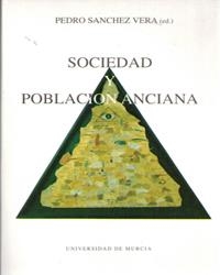 SOCIEDAD Y POBLACION ANCIANA | 9788476843802 | SÁNCHEZ VERA, PEDRO
