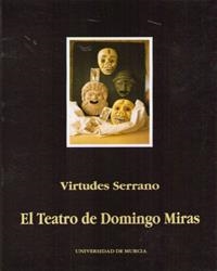 TEATRO DE DOMINGO MIRAS, EL | 9788476842508 | SERRANO, VIRTUDES