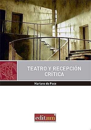 TEATRO Y RECEPCIÓN CRÍTICA | 9788417157005 | PACO DE MOYA, MARIANO DE