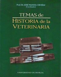 TEMAS DE HISTORIA DE LA VETERINARIA | 9788483713372 | CID DÍAZ, JOSÉ MANUEL
