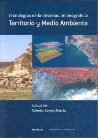 TERRITORIO Y MEDIO AMBIENTE. TECNOLOGIAS DE LA INFORMACION GEOGRAFICA | 9788483715529 | CONESA GARCÍA, CARMELO