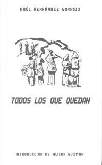 TODOS LOS QUE QUEDAN | 9788415463597 | HERNÁNDEZ GARRIDO, RAUL