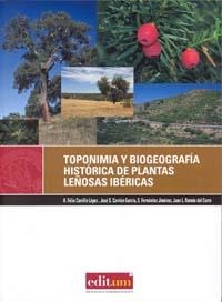 TOPONIMIA Y BIOGEOGRAFÍA HISTÓRICA DE PLANTAS LEÑOSAS IBÉRICAS | 9788483719305 | CARRILLO LÓPEZ, ANTONIO FELIX