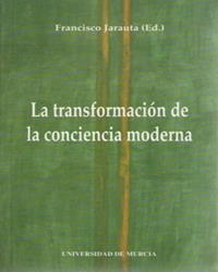 TRANSFORMACION DE LA CONCIENCIA MODERNA, LA | 9788476849217 | JARAUTA MARION, FRANCISCO