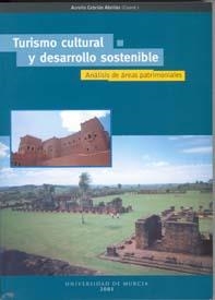 TURISMO CULTURAL Y DESARROLLO SOSTENIBLE | 9788483712733 | CEBRIAN ABELLAN, AURELIO