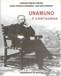 UNAMUNO Y CARTAGENA | 9788476847930 | ROBLES CARCEDO, LAUREANO / GONZÁLEZ HERNÁNDEZ, ÁNGEL / SÁEZ CARRERAS, JUAN