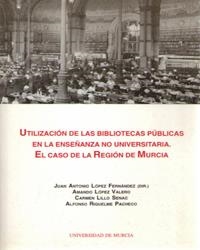 UTILIZACIÓN DE LAS BIBLIOTECAS PÚBLICAS EN LA ENSEÑANZA NO UNIVERSITARIA | 9788476847268 | LÓPEZ FERNÁNDEZ, JUAN ANTONIO / LÓPEZ VALERO, AMANDO / LILLO SENAC, CARMEN / RIQUELME PACHECO, ALFON