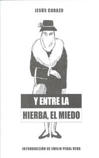 Y ENTRE LA HIERBA, EL MIEDO | 9788483712559 | CARAZO, JESÚS