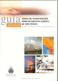 ZONAS DE PLANIFICACIÓN PARA ACCIDENTES GRAVES DE TIPO TÓXICO (EN EL ÁMBITO DEL REAL DECRETO 1254/99 (SEVESO II)) | 9788483714386 | GONZÁLEZ FERRADÁS, ENRIQUE / RUIZ BOADA, FRANCISCO JOSÉ / DOVAL MIÑARRO, MARTA / JIMENEZ SÁNCHEZ, TE