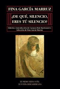 ¿DE QUÉ, SILENCIO, ERES TÚ SILENCIO? | 9788478001064 | GARCÍA MARRUZ, FINA