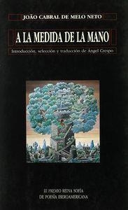 A LA MEDIDA DE LA MANO | 9788474817812 | CABRAL DE MELO NETO, JOAO