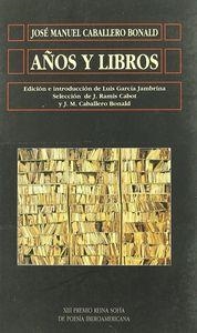AÑOS Y LIBROS | 9788478005864 | CABALLERO BONALD, JOSÉ MANUEL