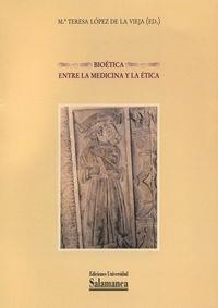 BIOÉTICA. ENTRE LA MEDICINA Y LA ÉTICA | 9788478005567 | LÓPEZ DE LA VIEJA, MARÍA TERESA