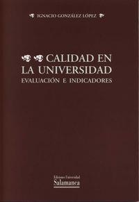 CALIDAD EN LA UNIVERSIDAD. EVALUACIÓN E INDICADORES | 9788478006212 | GONZÁLEZ LÓPEZ, IGNACIO