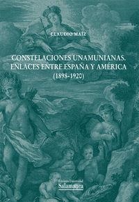 CONSTELACIONES UNAMUNIANAS. ENLACES ENTRE ESPAÑA Y AMÉRICA (1898-1920) | 9788478002948 | MAÍZ, CLAUDIO