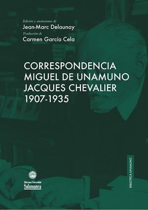 CORRESPONDENCIA MIGUEL DE UNAMUNO-JACQUES CHEVALIER 1907-1935 | 9788490127643