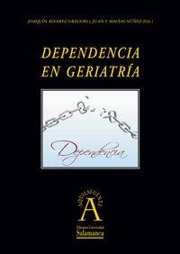 DEPENDENCIA EN GERIATRÍA | 9788478002757 | ÁLVAREZ GREGORI, JOAQUÍN / MACÍAS NÚÑEZ, JUAN FRANCISCO